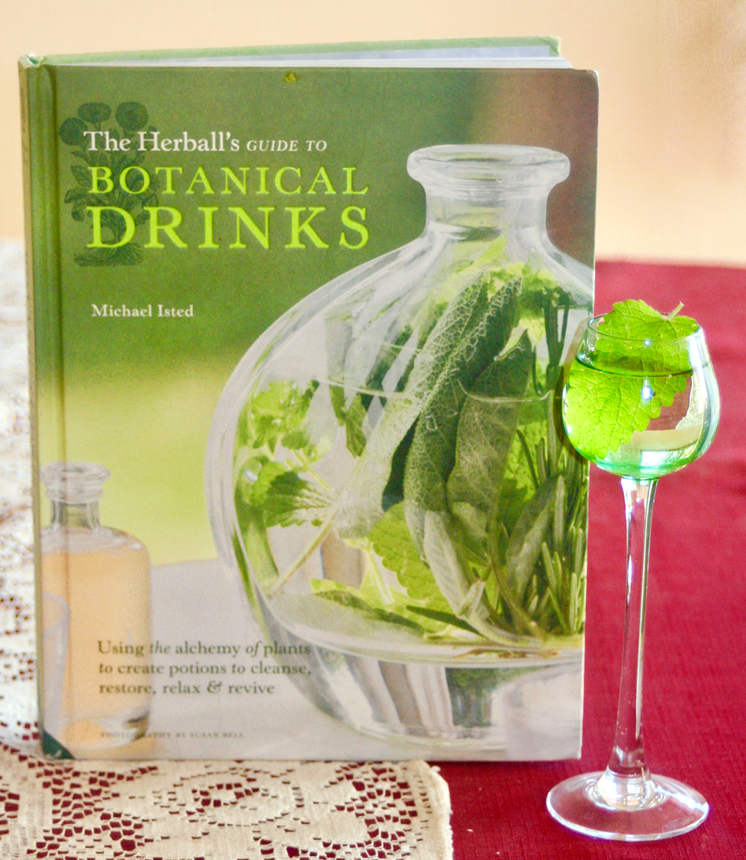 The Herball’s Guide to Botanical Drinks: Using the Alchemy of Plants to Create Potions to Cleanse, Restore, Relax and Revive by Michael Isted.